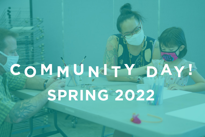 Photo of a parent and child doing an art project overlaid with a teal color field and the words "COMMUNITY DAY! SPRING 2022"