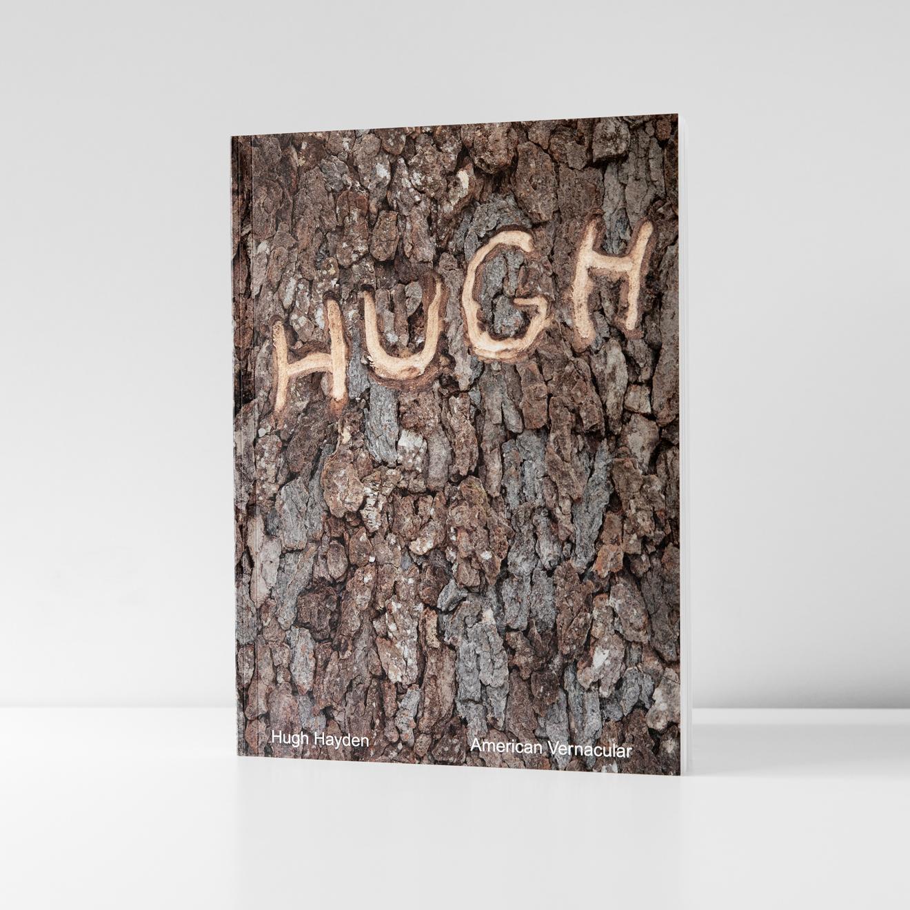 Book Cover of Hugh Hayden: American Vernacular showing bark with HUGH carved into it